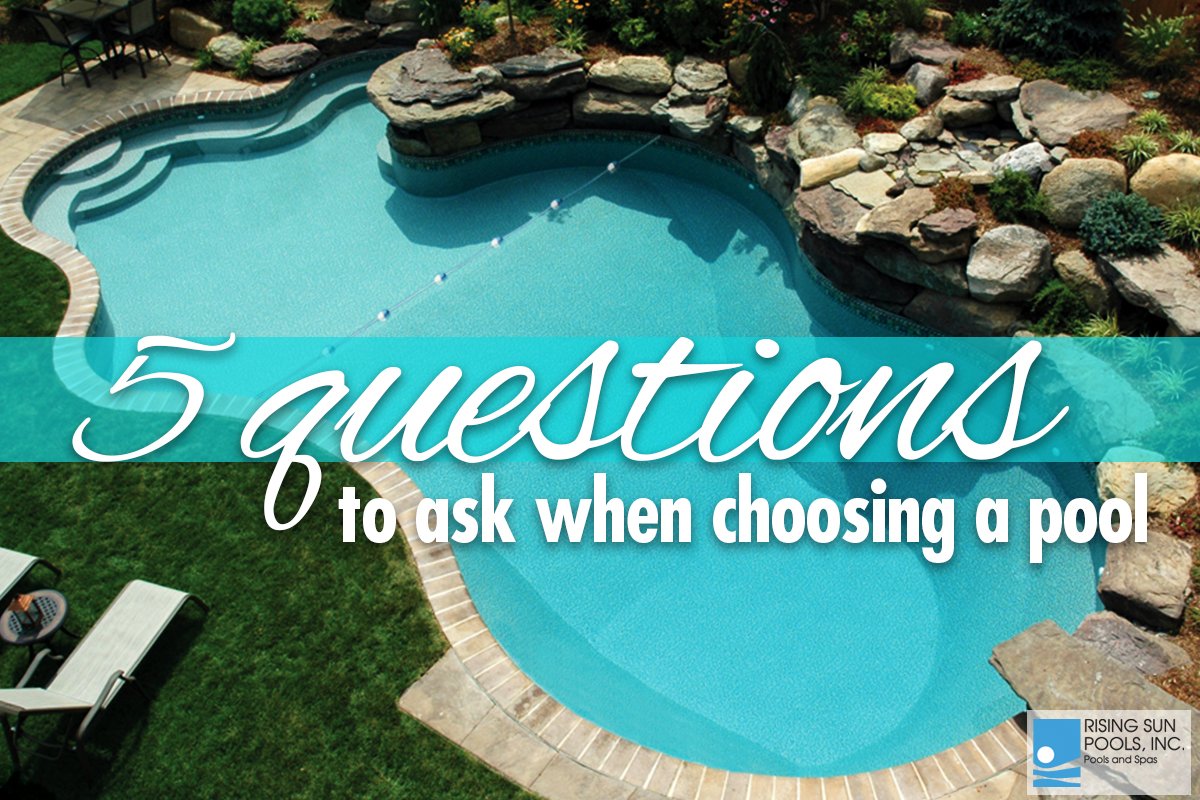5 Questions to Ask when Choosing a Pool