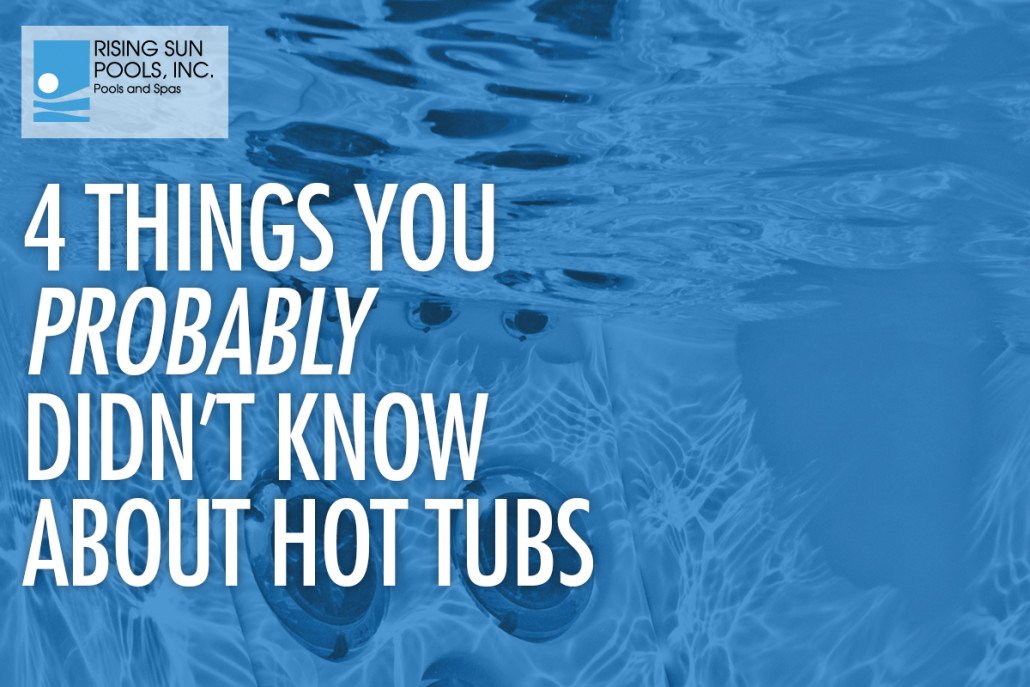 RSP.2015.FB-4-Things-About-Hot-Tubs.01-28-15