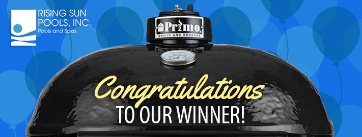 Congratulations to Our Winner of a New Primo Grill