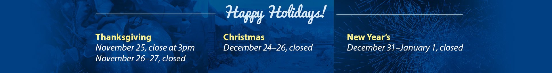 Holiday Season Closings