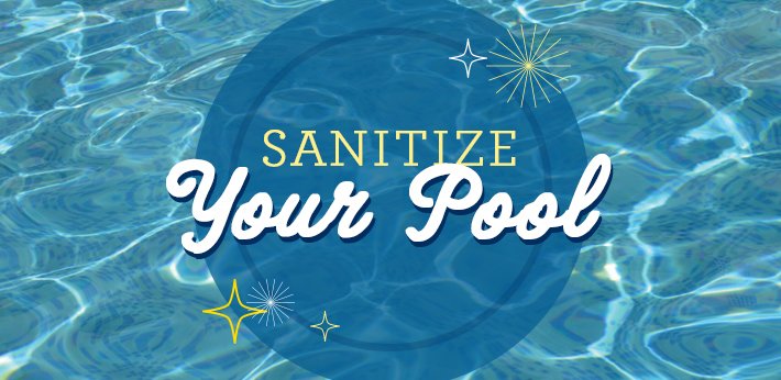 How should you sanitize your pool?